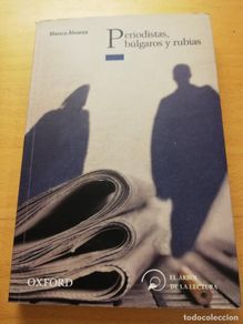 Libros de segunda mano: PERIODISTAS, BÚLGAROS Y RUBIAS (BLANCA ÁLVAREZ) OXFORD